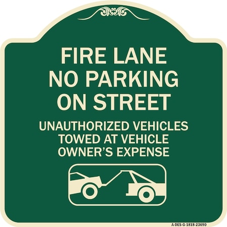 Signmission No Parking on Street Unauthorized Vehicles Towed at Vehicle Owners Expense, A-DES-G-1818-23690 A-DES-G-1818-23690